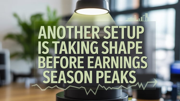 Another Setup Is Taking Shape Before Earnings Season Peaks