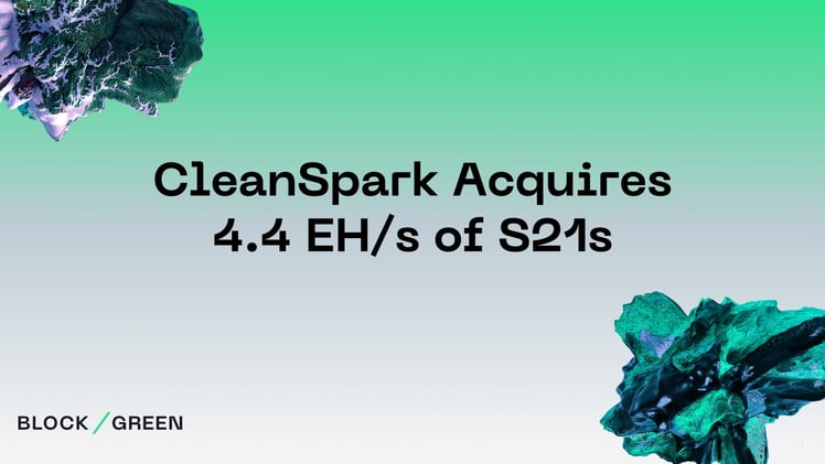 CleanSpark Acquires 4.4 EH/s of the S21s