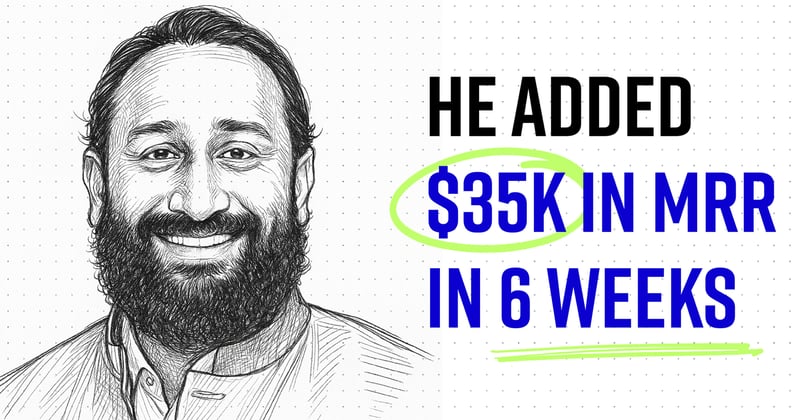 He added $35k in MRR in 6 weeks