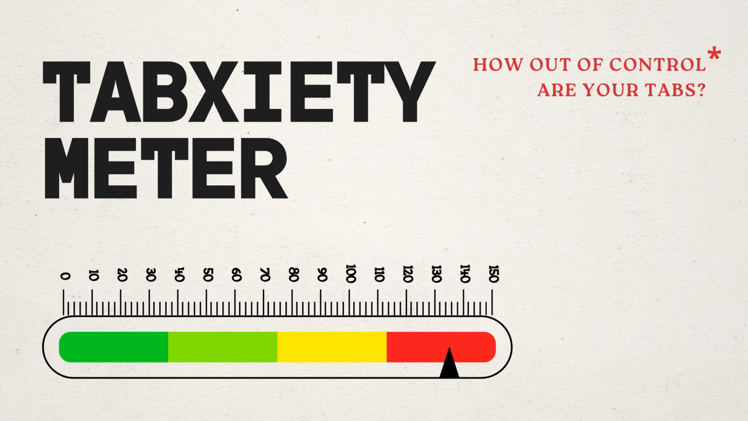 How to finally beat tabxiety 