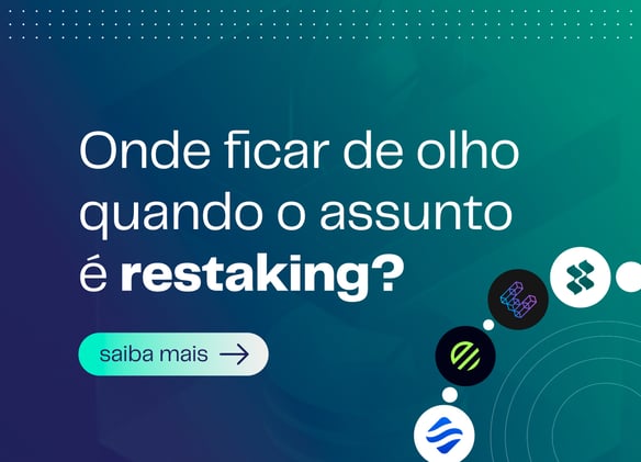 Onde Ficar de Olho Quando o Assunto é Restaking?