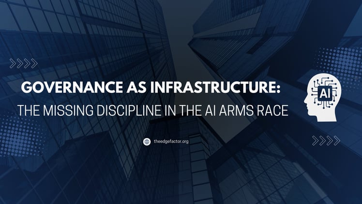 Governance as Infrastructure: The Missing Discipline in the AI Arms Race