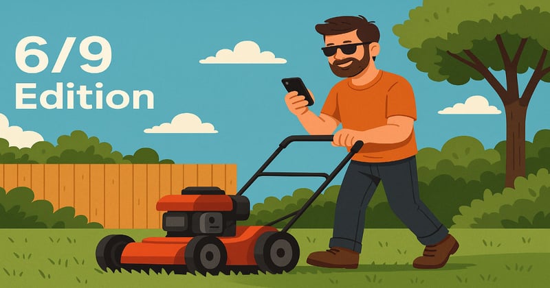 Lawn Game Strong, Chores Delegated, Sanity Intact — Thanks, AI