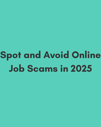  How to Spot and Avoid Online Job Scams in 2025