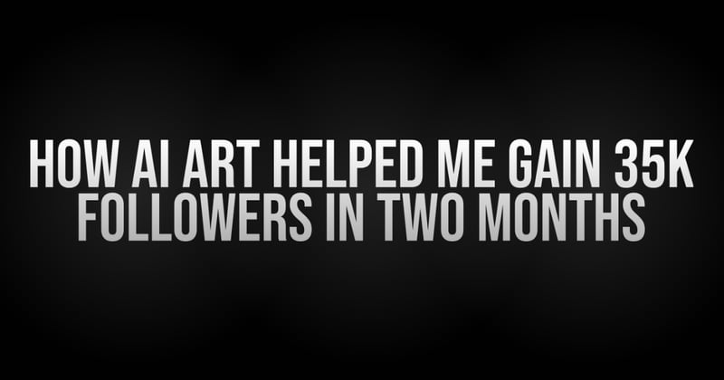 How AI Art Helped Me Gain 35K+ Instagram Followers in Two Months