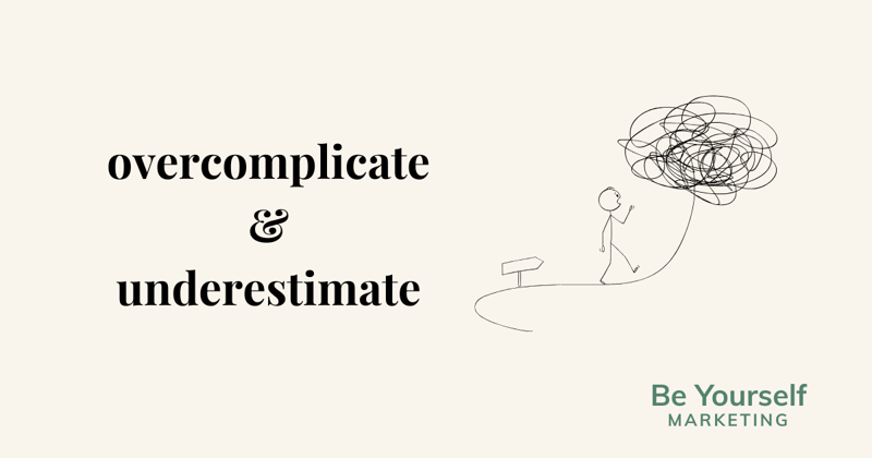 overcomplicate & underestimate ... [🐝U] 