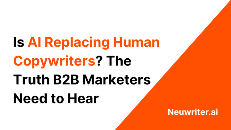 Is AI Replacing Human Copywriters? The Truth B2B Marketers Need to Hear