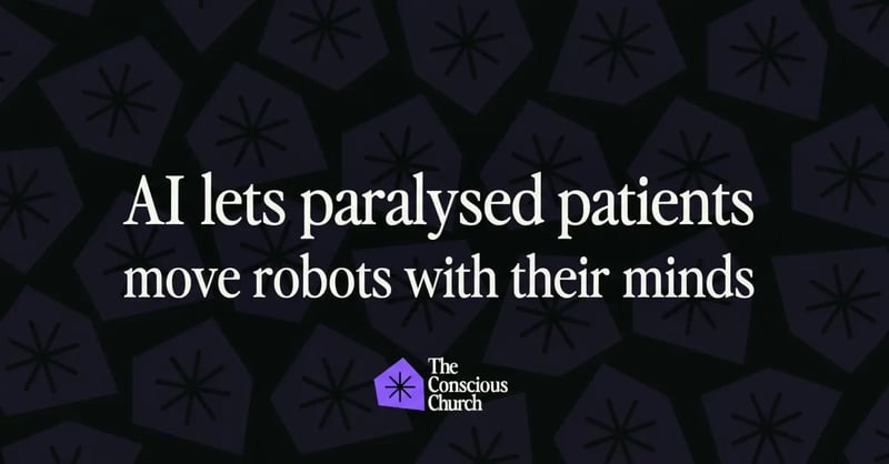 🧠 AI lets paralysed patients move robots with their minds