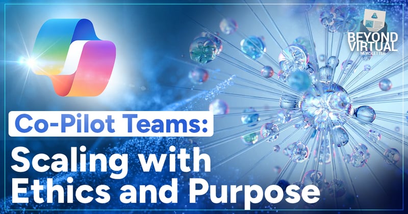 Co-Pilot Teams: Scaling with Ethics and Purpose