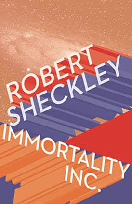 24-JAN-2026 | Excerpt from “Immortality, Inc.” by Robert Sheckley