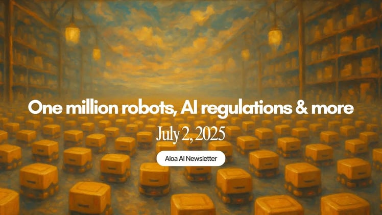 One million robots, AI regulations & more (July 2, 2025)