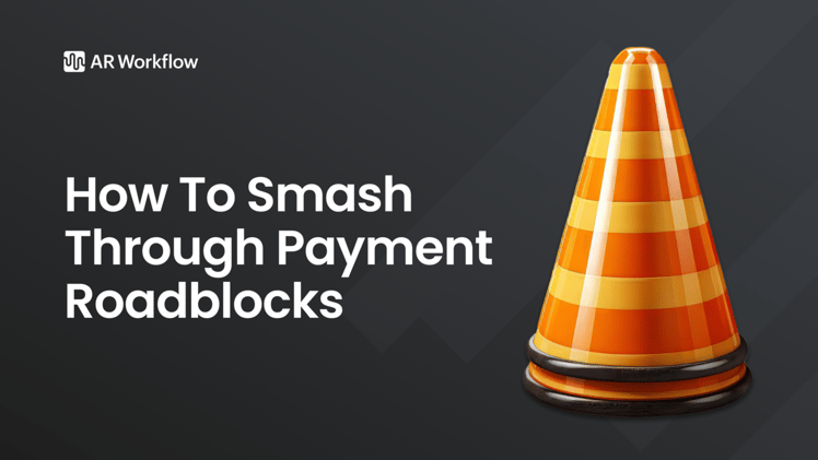 How to Smash 🔨 Through Roadblocks with Payments 