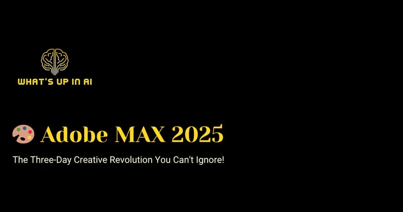 🎨 Updates that happened in Adobe Max Event 2025: Day 2 