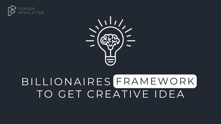The “ZiZoZi” Framework Billionaires Secretly Use To Find Creative Ideas