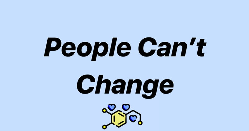 People Can’t Change