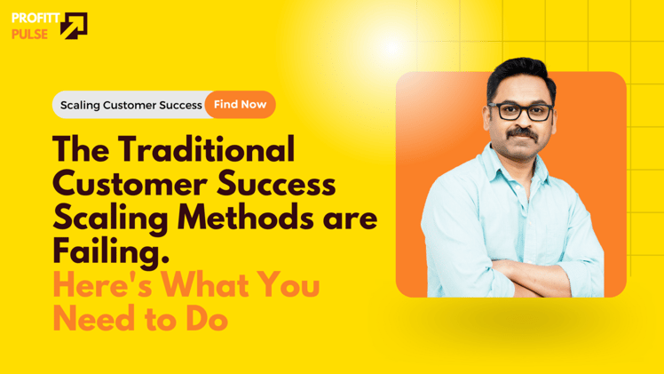 Why Traditional Customer Success Scaling Methods Are Failing: What To Do Next