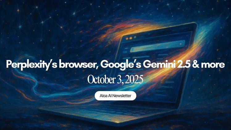 Perplexity’s browser, Google’s Gemini 2.5 & more (October 3, 2025)