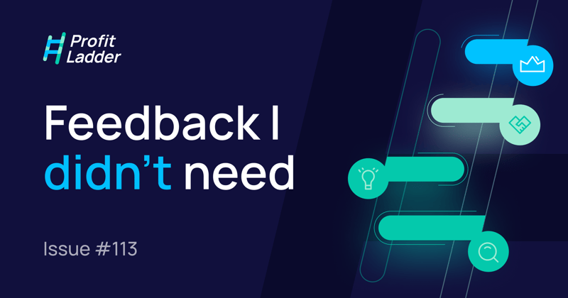 Feedback I didn't need