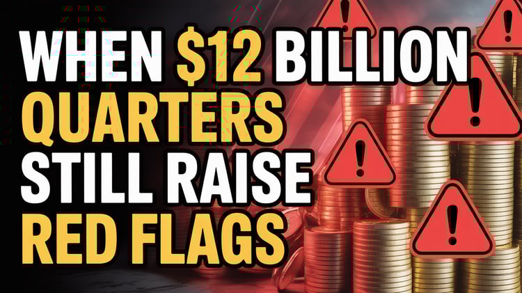 When $12 Billion Quarters Still Raise Red Flags