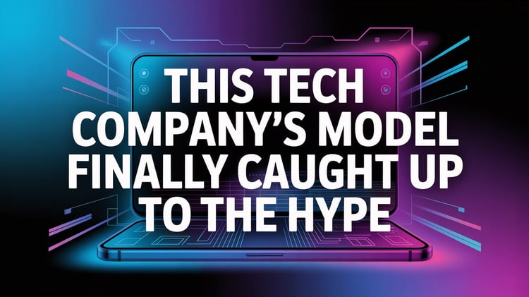 This Tech Company’s Model Finally Caught Up To The Hype
