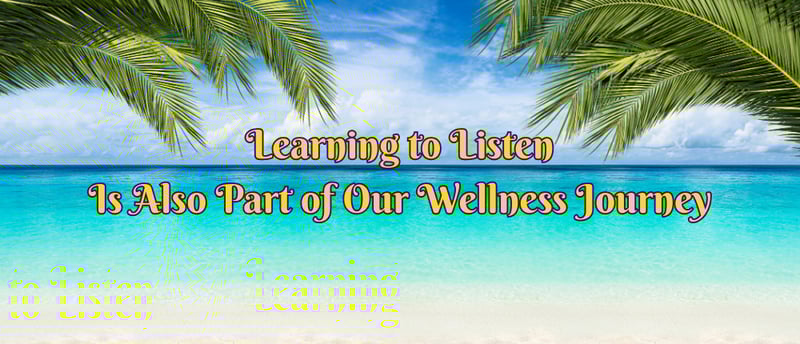 💌Learning to Listen to Your Body Is a Part of the Journey