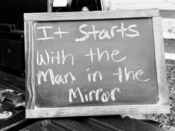 It Starts With the Man in the Mirror
