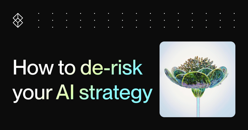 How to de-risk your AI strategy