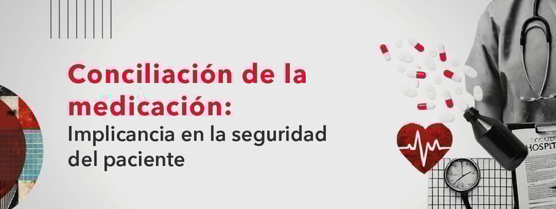 Conciliación de la medicación: Implicancia en la seguridad del paciente