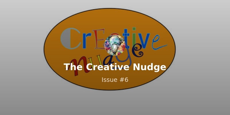 Creative Nudge #6