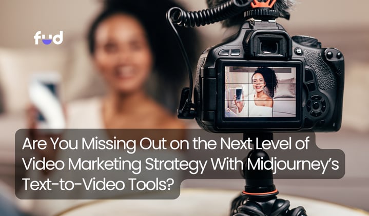 Are You Missing Out on the Next Level of Video Marketing Strategy With Midjourney’s Text-to-Video Tools?