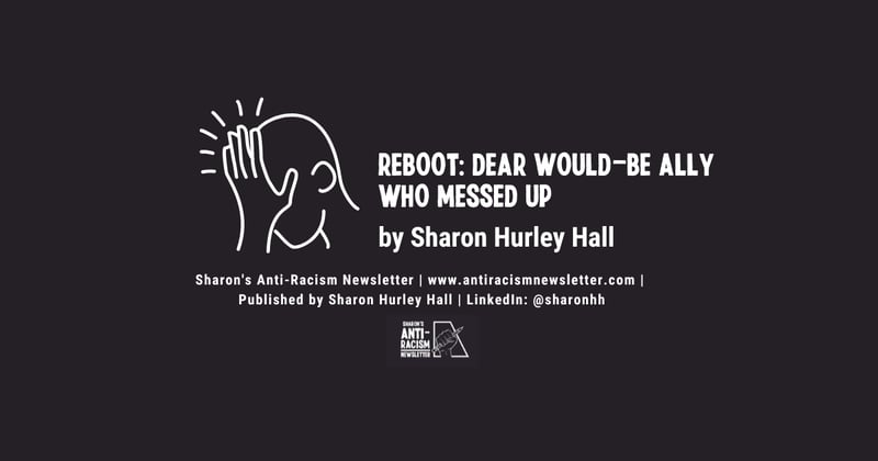 REBOOT: Dear Would-Be Ally Who Messed Up