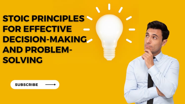 Stoic Principles for Effective Decision-Making and Problem-Solving
