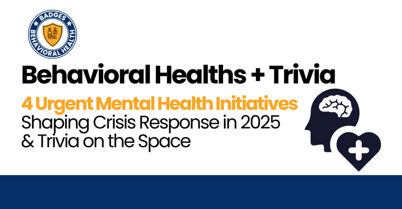 Badges and Behavioral Health Briefs + Trivia