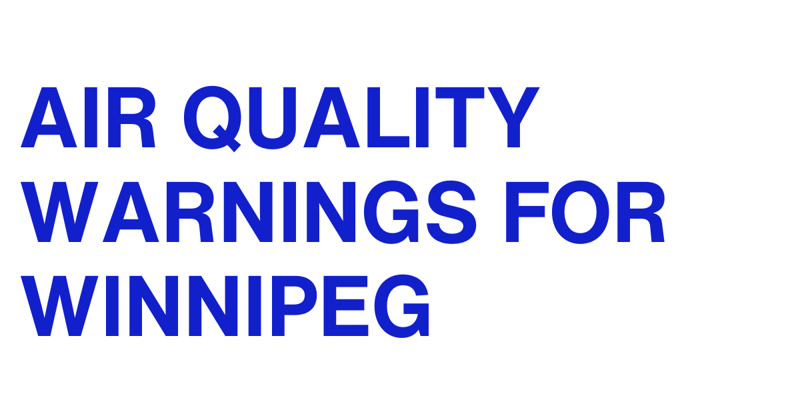 Air Quality Warnings for Winnipeg