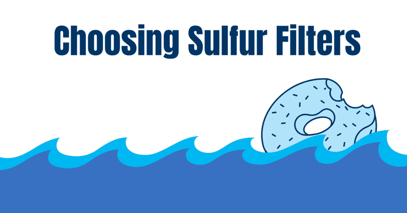 Choosing Sulfur Filters