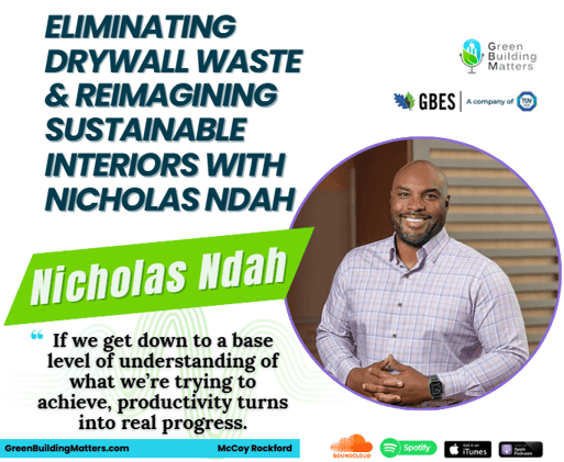 Eliminating Drywall Waste & Reimagining Sustainable Interiors with Nicholas Ndah