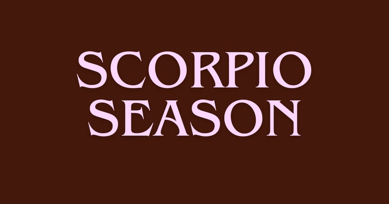 Scorpio Season