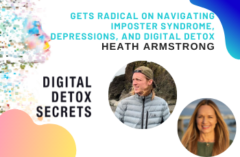 Heath Armstrong Gets Radical on Navigating Imposter Syndrome, Depressions and Digital Detox