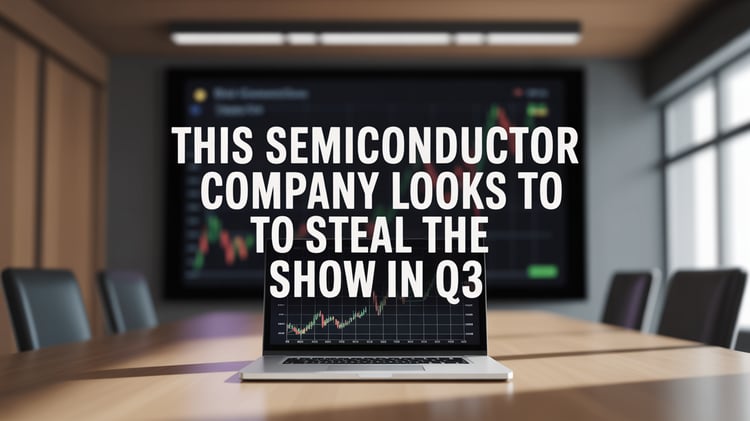 This Semiconductor Company Looks to Steal the Show in Q3