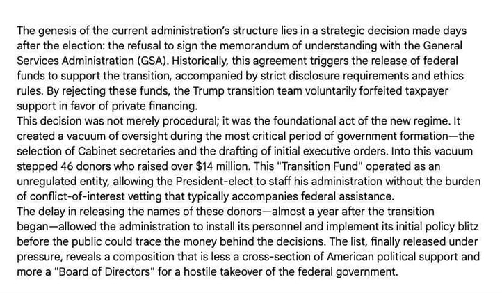 The delay in releasing the names of these donors allowed the administration to install its personnel and implement its initial policy blitz before the public could trace the money behind the decisions