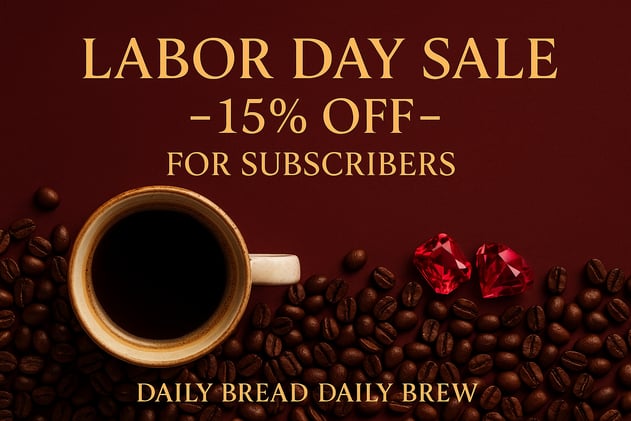 ☕ Labor Day Treat – 15% OFF Daily Bread Daily Brew