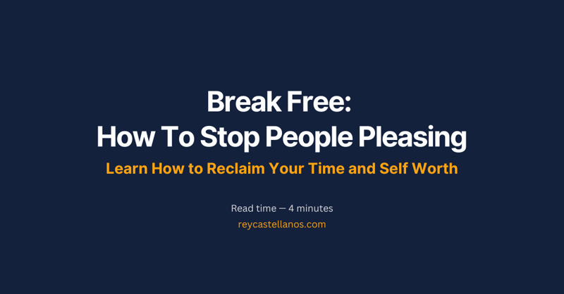 Break Free: How To Stop People Pleasing
