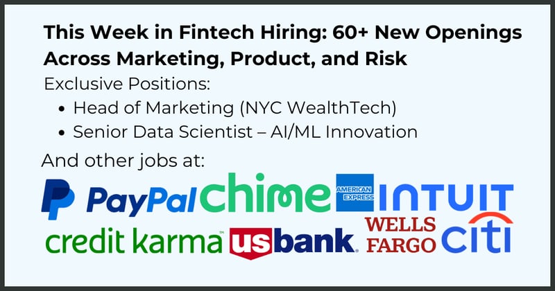 This Week in Fintech Hiring: 60+ New Openings Across Marketing, Product, and Risk