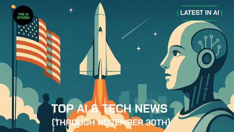 Top AI & Tech News (Through November 30th)