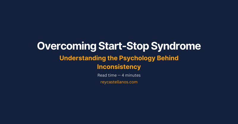 Overcoming the Start-Stop Syndrome: Understanding the Psychology Behind Inconsistency
