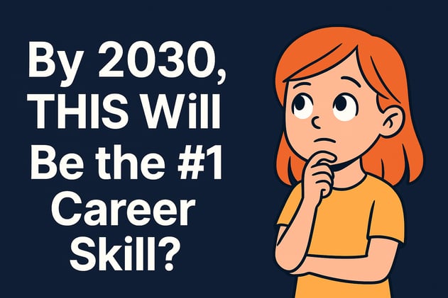 By 2030, THIS Will Be the #1 Career Skill?