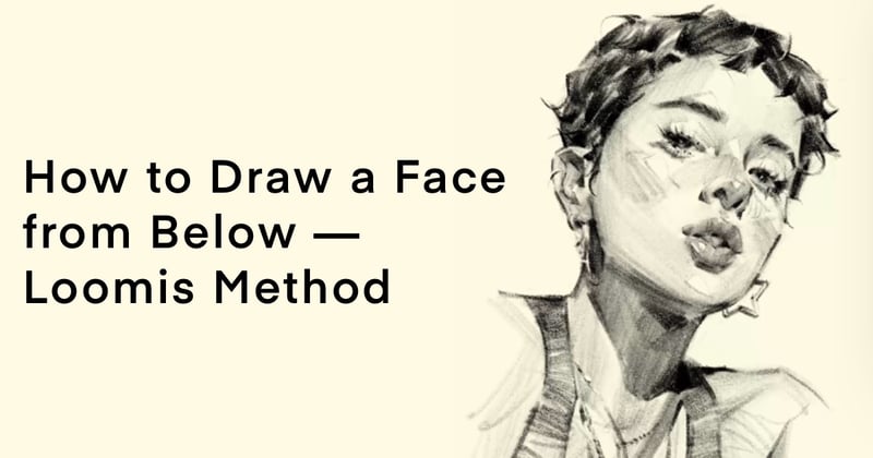 How to Draw a Face from Below — Loomis Method