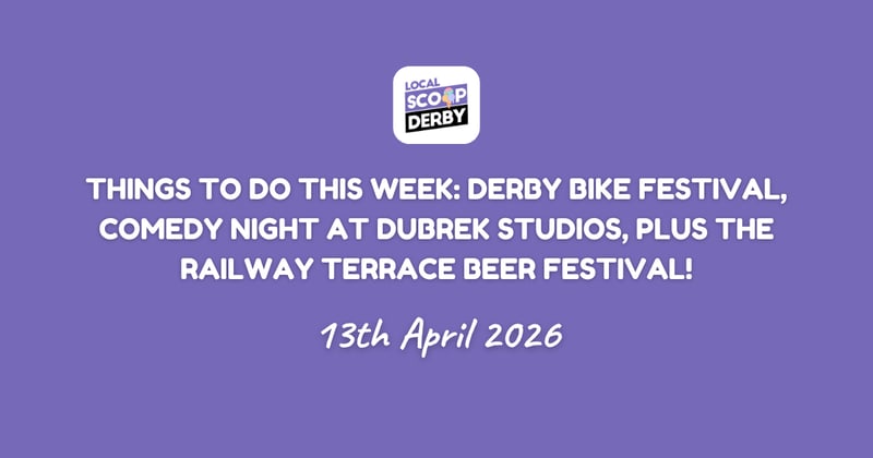 Things to do this week: Derby Bike Festival, Comedy Night at Dubrek Studios, Plus the Railway Terrace Beer Festival!