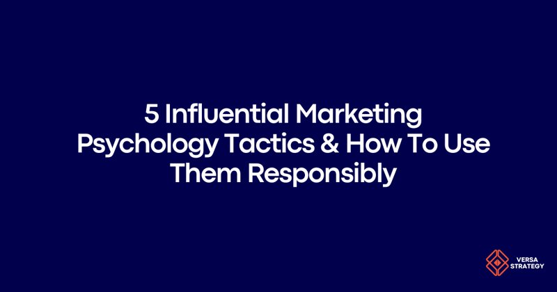 🪄5 Influential Marketing Psychology Tactics & How To Use Them Responsibly