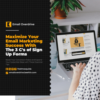 Maximize Your Email Marketing Success with The 3C's of Sign-Up Forms